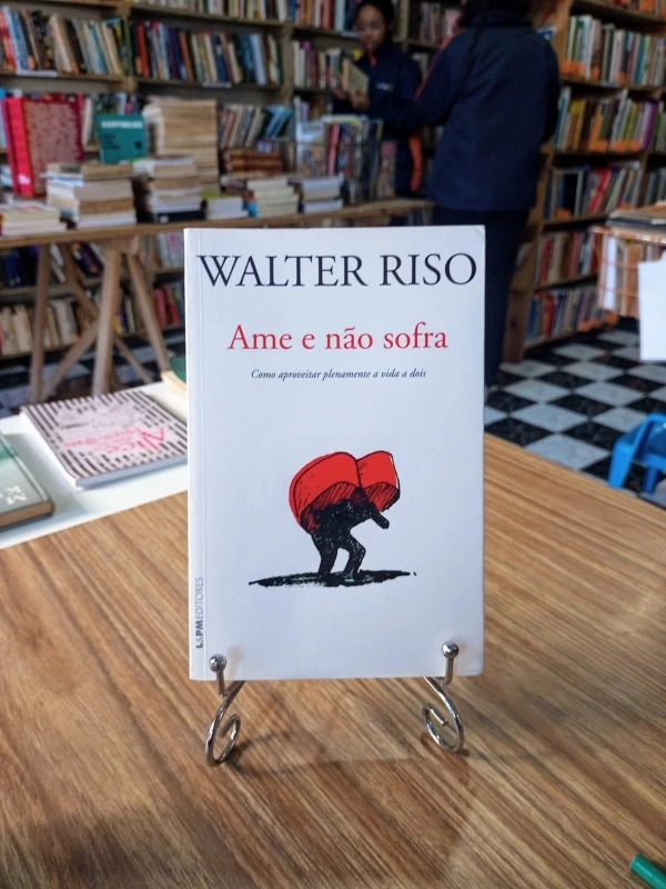 Ame e Não Sofra, de Walter Riso