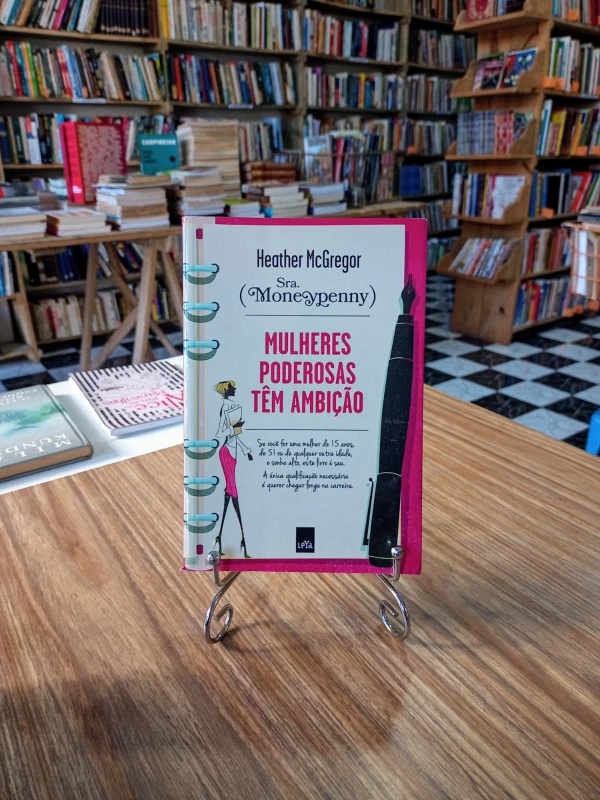 Mulheres Poderosas Têm Ambição, de Heather McGregor